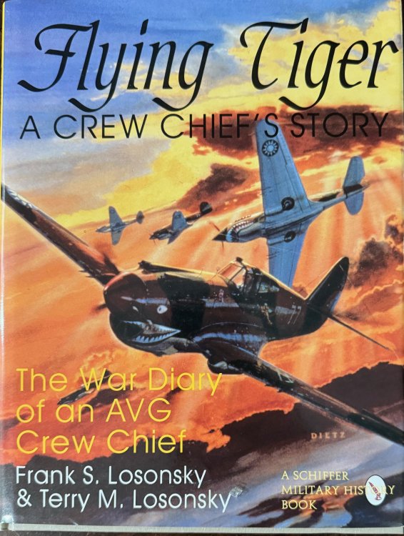 Flying Tiger, A Crew Chief's Story: The War Diary Of A Flying Tiger American Volunteer Group Crew Chief With The 3rd Pursuit Squadron