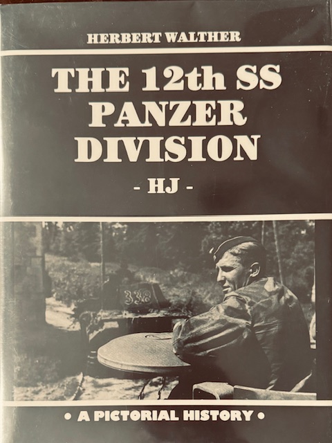 Twelfth SS Armored Division: A Documentation in Words and Pictures