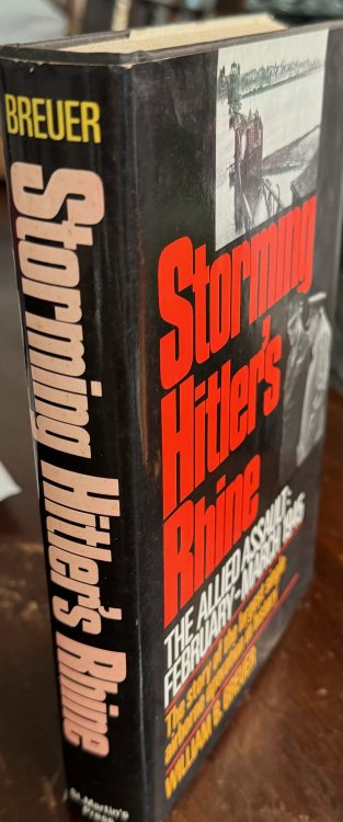Storming Hitler's Rhine: The Allied assault, February - March 1945