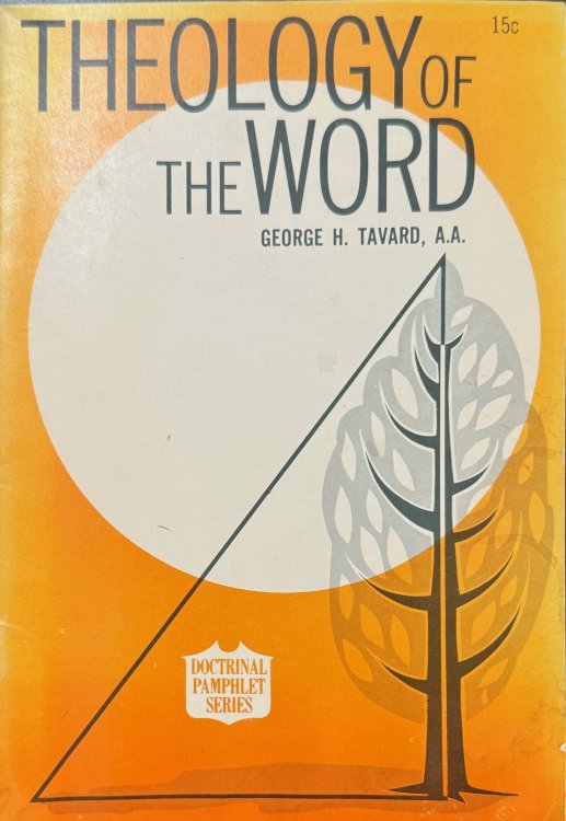Theology of the Word - With Study-Club Questions (Doctrinal Pamphlet Series)