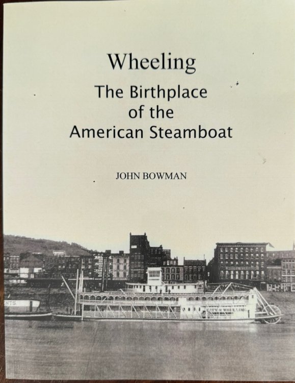 Wheeling: The Birthplace of the American Steamboat