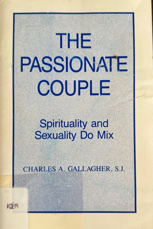 The Passionate Couple: Spirituality and Sexuality Do Mix (Celebrate Love Series)