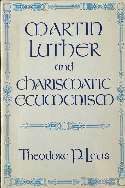 Martin Luther and Charismatic Ecumenism