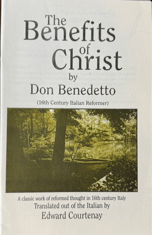 The Benefits of Christ (16th Century Italian Reformer)