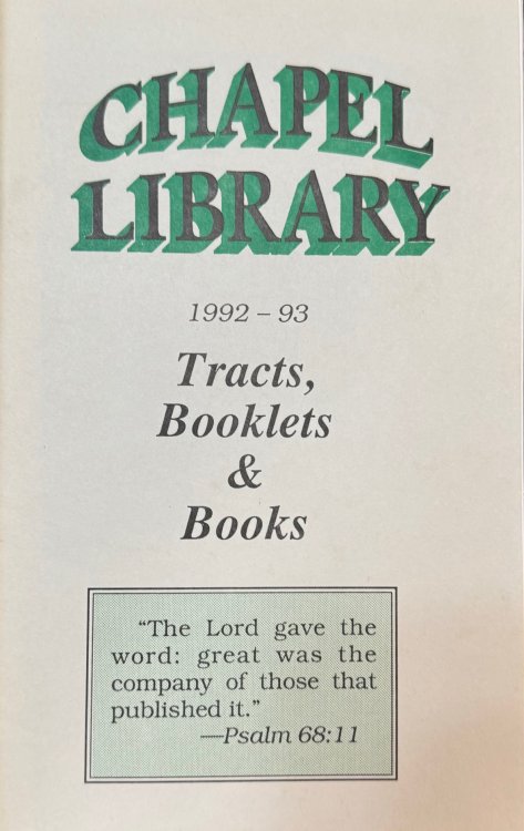 Chapel Library 1992 - 1993: Tracts, Booklets & Books