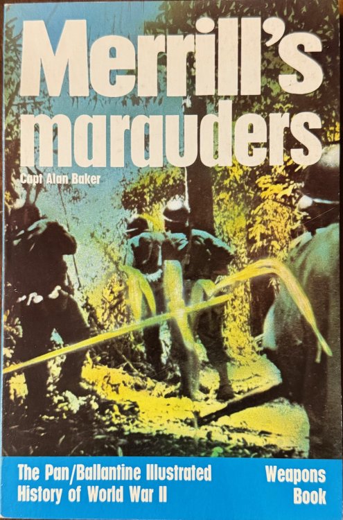 Merrill's Marauders (The Pan / Ballantine Illustrated History of World War II - Weapons Book, #31)