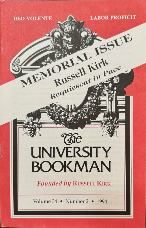 The University Bookman: A Quarterly Review - Volume 34, Number 2 - MEMORIAL ISSUE, Russell Kirk, Requiescat in Pace (1994)