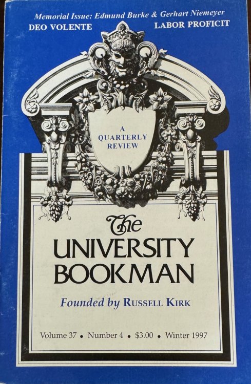 The University Bookman: A Quarterly Review - Volume 37, Number 4 (Winter 1997) - Memorial Issue: Edmund Burke & Gerhart Niemeyer