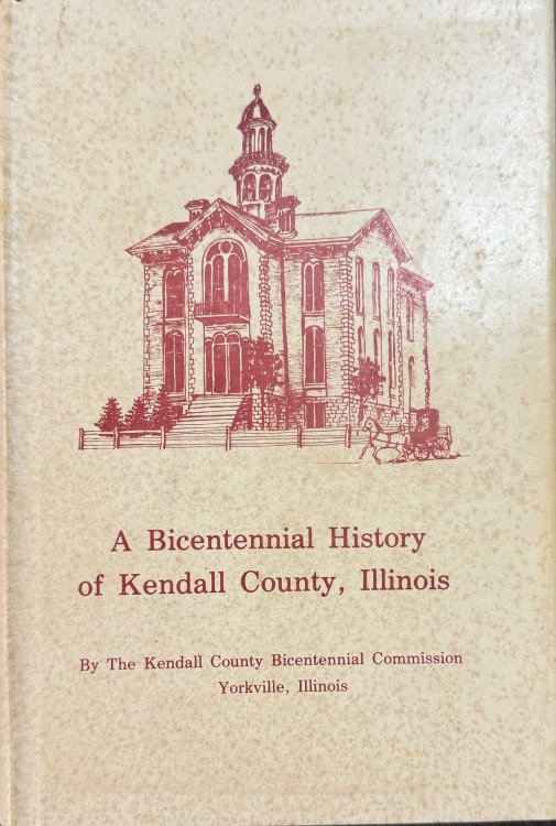 A Bicentennial History of Kendall County, Illinois