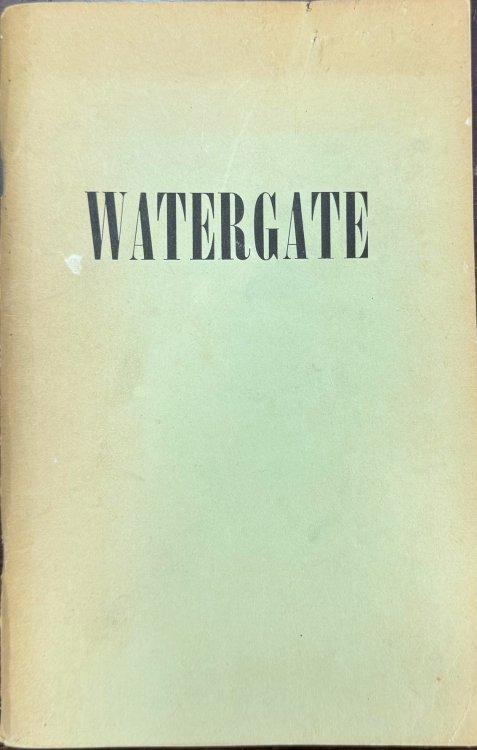 Watergate: An Unfinished Story of Money and Politics - Wherein any resemblance to actual persons, living or dead, or to actual events is, sadly, not coincidental but irrefutable true and tragic. (AFL-CIO Publication 150)