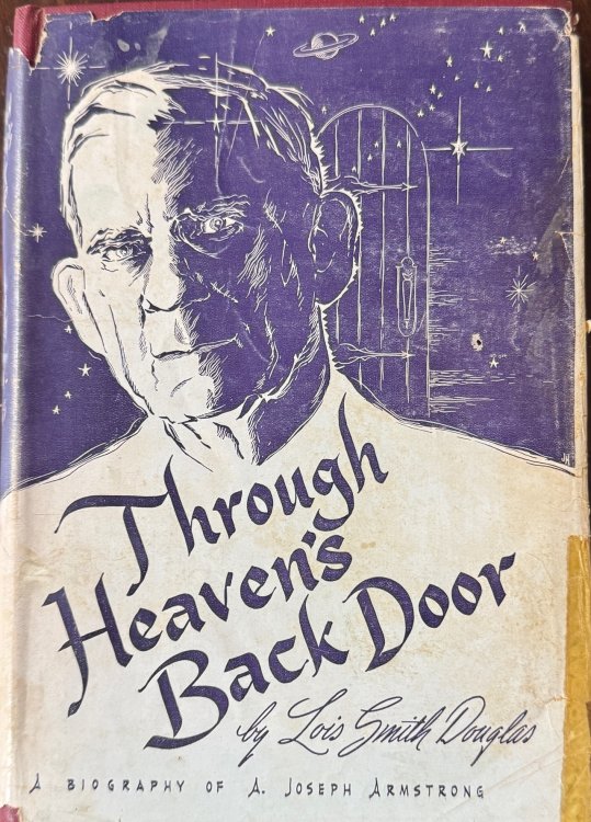 Through Heaven's Back Door: A Biography of A. Joseph Armstrong