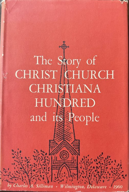 The Story of Christ Church Christiana Hundred and its People