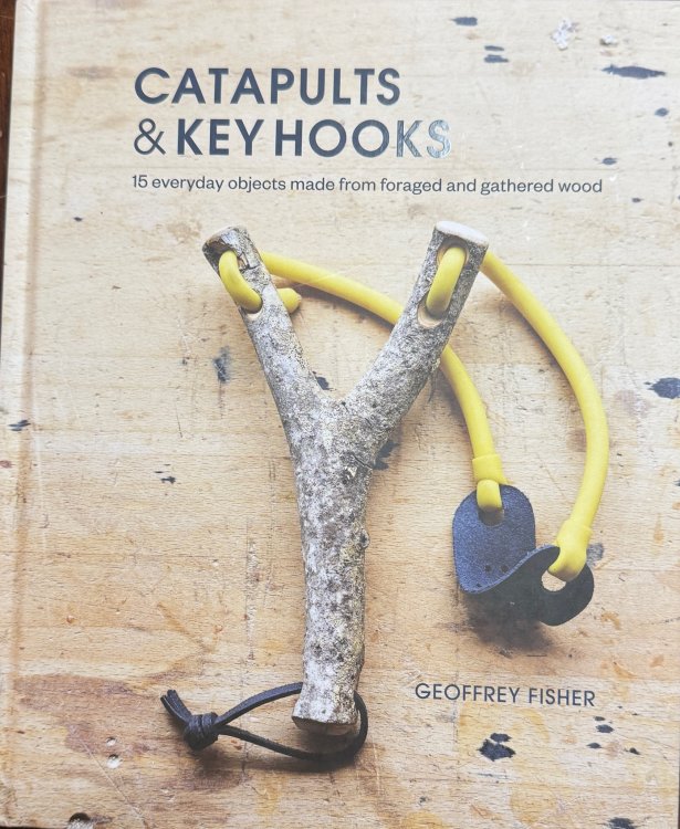 Catapults and Key Hooks: 15 Everyday Objects Made from Foraged and Gathered Wood