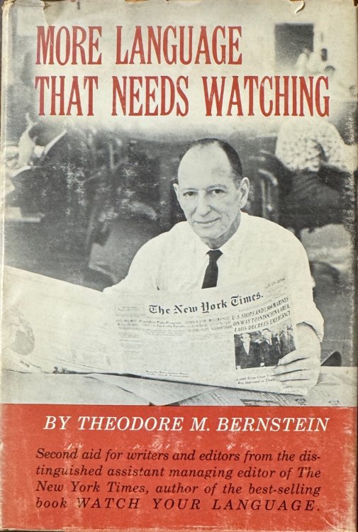 More Language That Needs Watching: Second aid for writers and editors, emanating from the News Room of The New York times