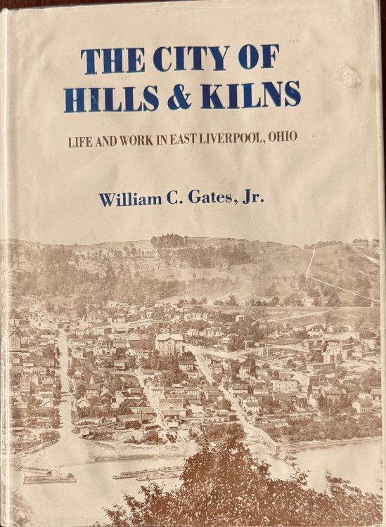 The City of Hills and Kilns: Life and Work in East Liverpool, Ohio