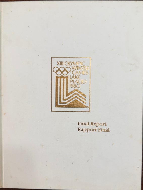 Final Report: XIII Olympic Winter Games Lake Placid, N.Y. February 13-24, 1980 / Rapport Final: XIII Jeux Olympiques D'hiver Lake Placid N.Y. 13-24 Fevrier 1980