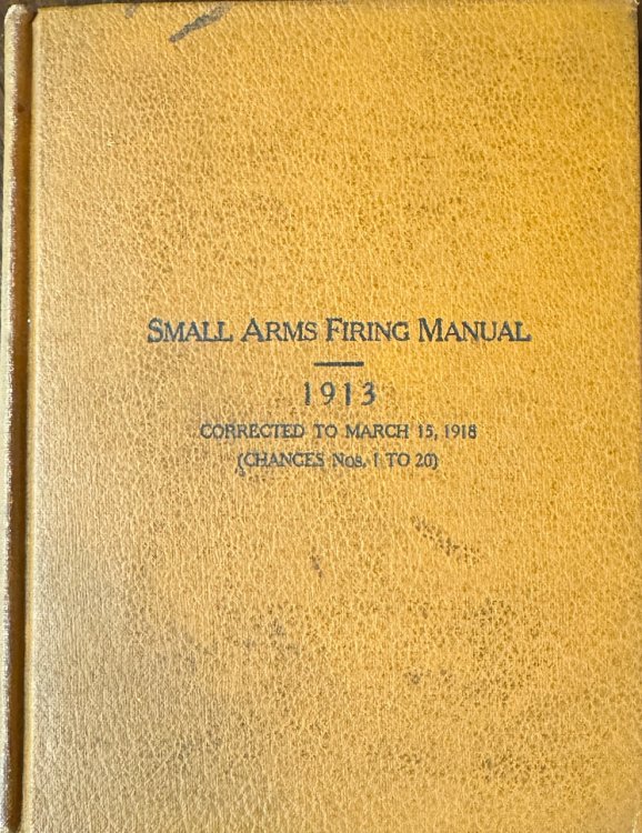 Small Arms Firing Manual 1913 - Corrected to March 15, 1918 (Changes Nos. 1 to 20) - War Department Document No. 442