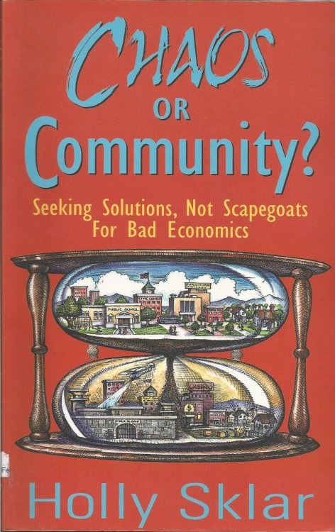 Chaos or Community : Seekings Solutions, Not Scapegoats for Bad Economics