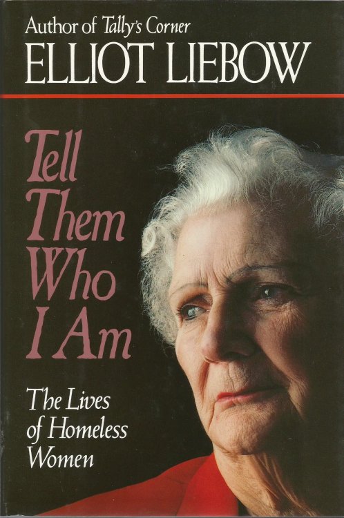 Tell Them Who I Am : The Lives of Homeless Women