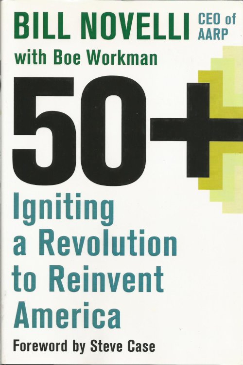 50+ : Igniting a Revolution to Reinvent America