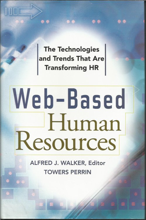 Web-Based Human Resources, The Technologies and Trends That Are Transforming HR