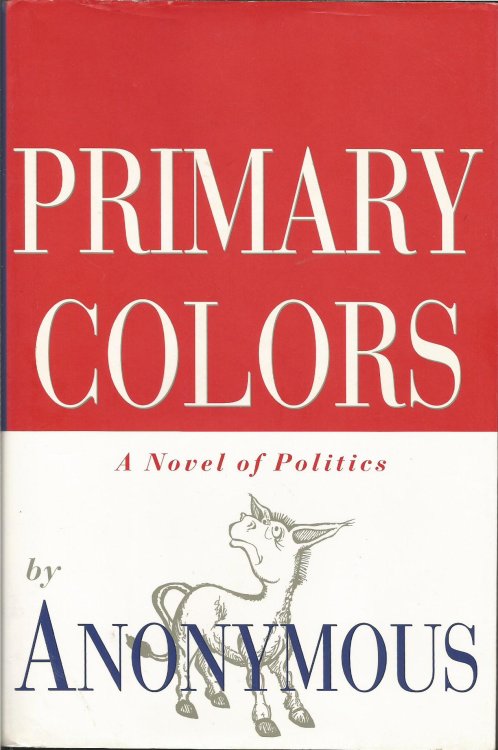 Primary Colors : A Novel of Politics