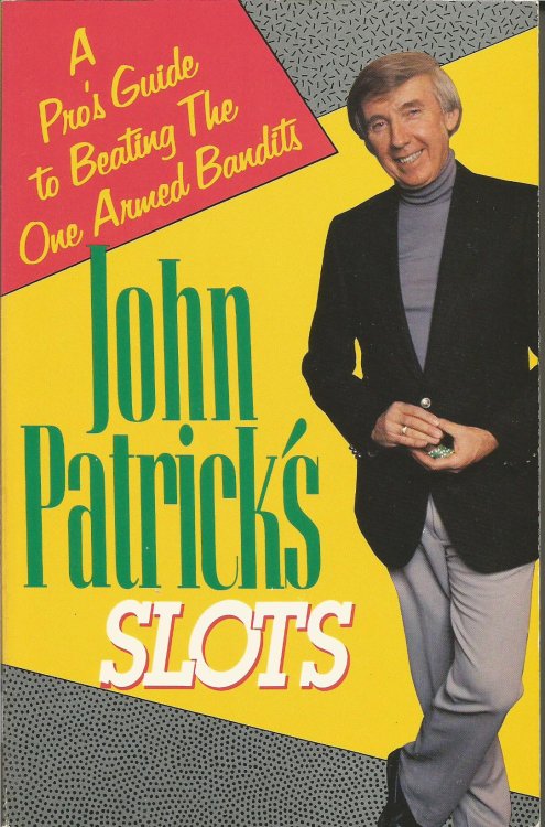 John Patrick's Slots : A Pro's Guide to Beating the One Armed Bandits