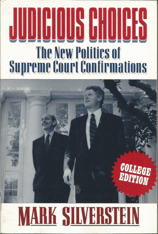 Judicious Choices : The New Politics of the Supreme Court Confirmations