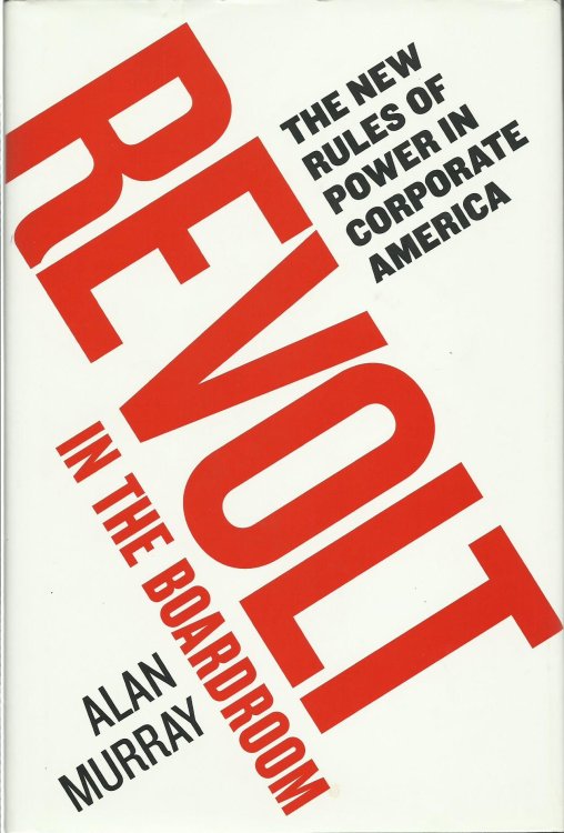 Revolt in The Boardroom: The New Rules of Power in Corporate America