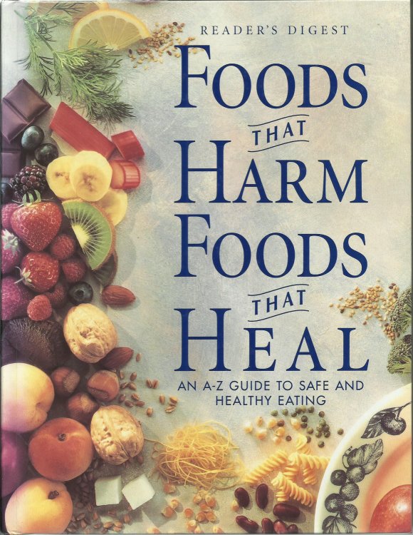 Foods that Harm, Foods that Heal : an A-Z guide to safe and healthy eating