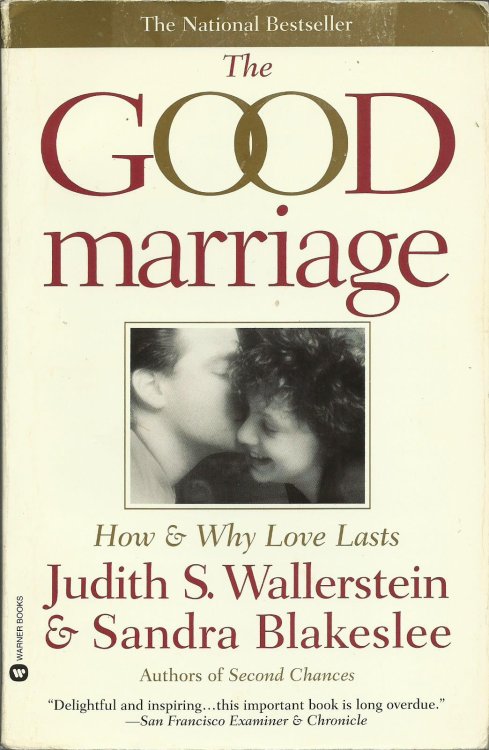 The Good Marriage: How & Why Love Lasts