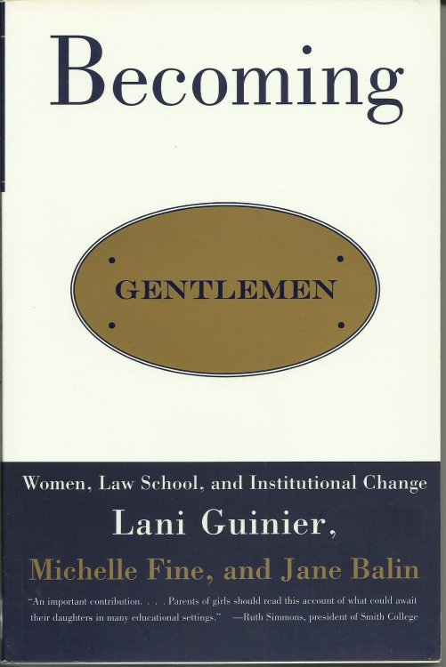 Becoming Gentlemen: Women, Law School, and Institutional Change