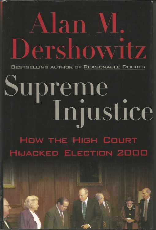 Supreme Injustice: How the High Court Hijacked Election 2000