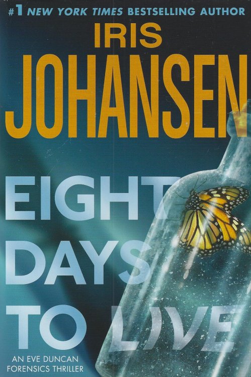Eight Days to Live : An Eve Duncan Forensics Thriller