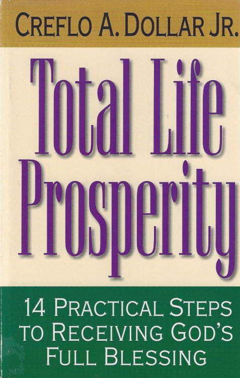 Total Life Prosperity: 14 practical steps to receiving God's full blessing
