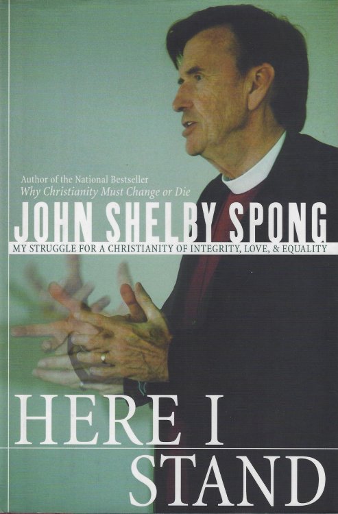 Here I Stand : My Struggle for a Christianity of Integrity, Love, and Equality
