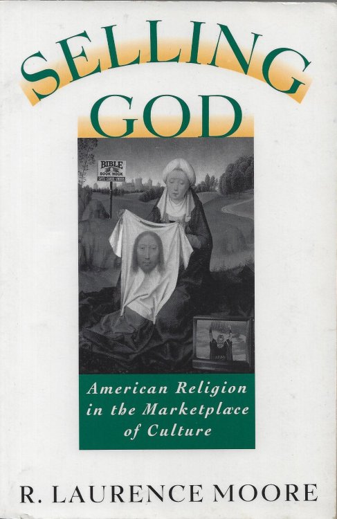Selling God: American Religion in the Marketplace of Culture