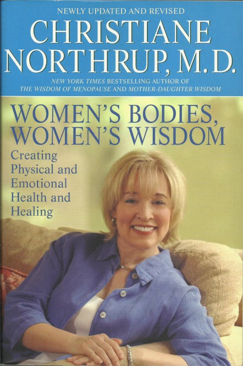 Women's Bodies, Women's Wisdom : Creating Physical and Emotional Health and Healing