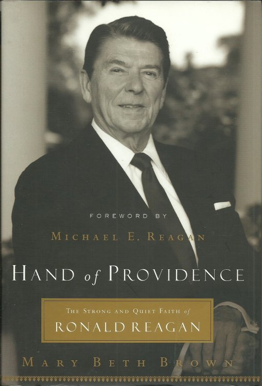 Hand of Providence: The Strong and Quiet Faith of Ronald Reagan