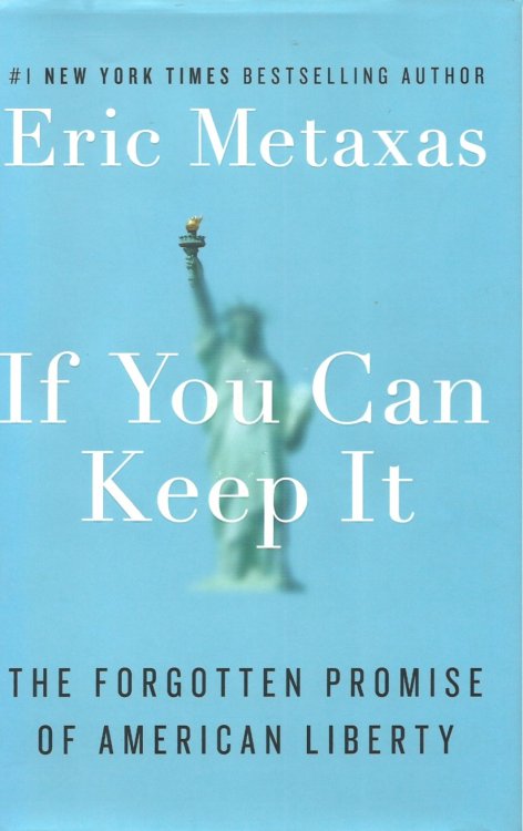 If You Can Keep It: The Forgotten Promise of American Liberty
