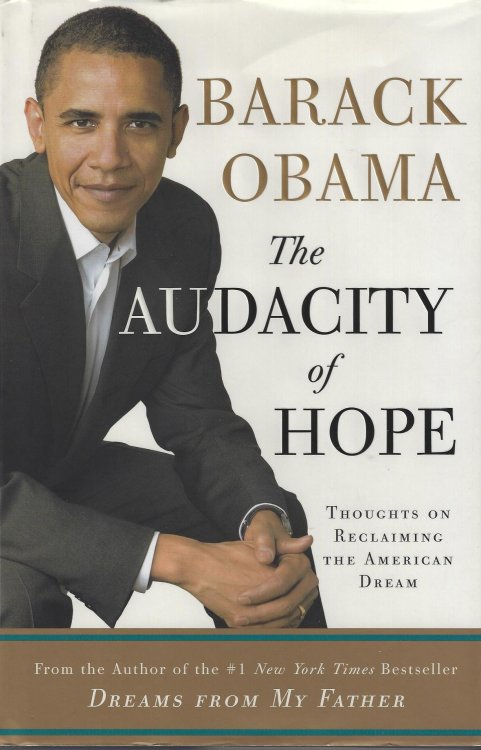 The Audacity of Hope : Thoughts on ReclaimingThe American Dream