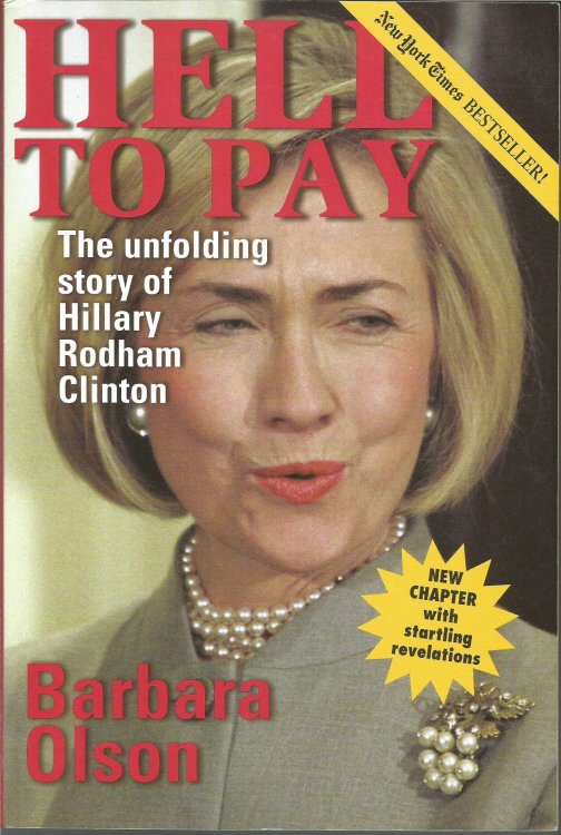 Hell to Pay - The Unfolding Story of Hillary Rodham Clinton