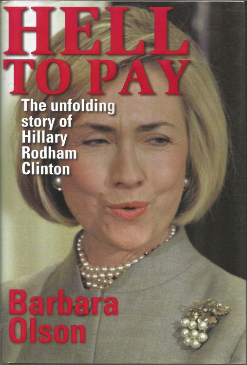 Hell to Pay - The Unfolding Story of Hillary Rodham Clinton