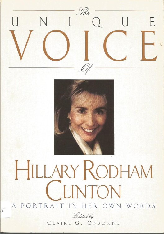 Unique Voice of Hillary Rodham Clinton: a Portrait in Her Own Words