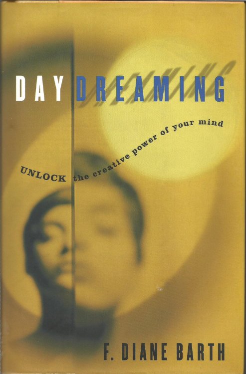 Daydreaming : Unlock the Creative Power of Your Mind