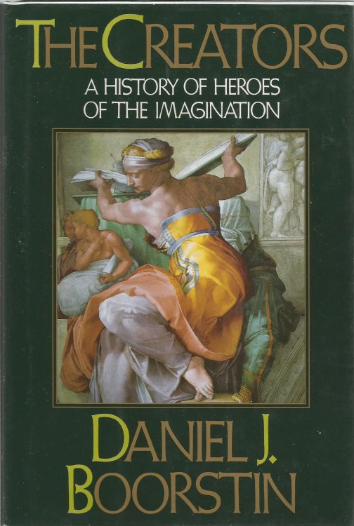 The Creators: A History of Heroes of the Imagination