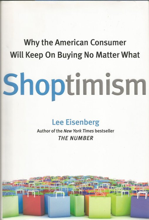 Shoptimism: Why the American Consumer Will Keep on Buying No Matter What
