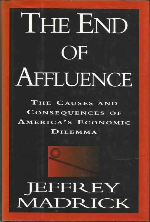 The End of Affluence: The Causes and Consequences of America's Economic Dilemma