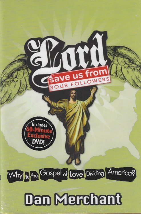 Lord, Save Us From Your Followers: Why is the Gospel of Love Dividing America