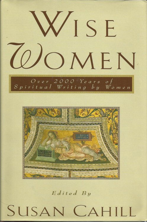 Wise Women : Over 2000 Years of Spiritual Writing by Women